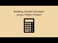 Building a Grade Calculator using Python -