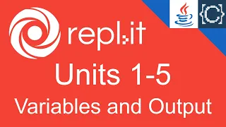 Units 1-5 Variables and Output CodingBytes Java REPL it speedrun