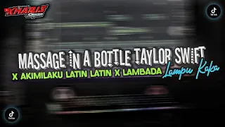 dj massage in a bottle taylor swift x lampu kaka x mashup akimilaku style lambada kharis sopan