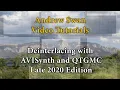 Deinterlacing with AVISynth and QTGMC Tutorial Late 2020 Edition