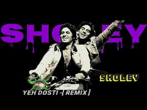Download MP3 Yeh Dosti [ Happy ]-Remix | Sholey 1975 | BassBoosted Remix with Jalajantrana Vibes | old song remix