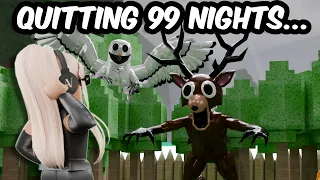 QUITTING 99 NIGHTS IN THE FOREST