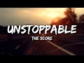 Download Lagu The Score - Unstoppable (Lyrics)