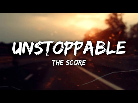 Download MP3 The Score - Unstoppable (Lyrics)