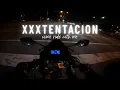 Lagu XXXTENTACION Playlist Mix - Come Ride With Me