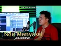 Download Lagu NDA MANYASAL - ONA HETHARUA COVER BY PUTRA MANSA