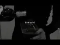 lana del rey - sad girl (slowed + reverb)