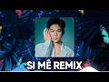 Download Lagu SI MÊ (VANH REMIX) - ĐẠT LONG VINH | Trong cơn say còn vương chút bụi đường trần...
