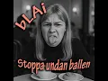 bLAi - Stoppa undan ballen (60's music)