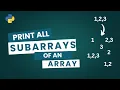 Generate all subarrays of an array Array Data Structure Python program