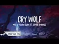 Download Lagu DOLF \u0026 Yellow Claw - Cry Wolf (Lyrics / Lyric Video) feat. Sophie Simmons