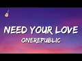 OneRepublic - Need Your Love (lyrics)