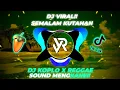 Download Lagu DJ VIRAL!! SEMALAM KUTAHAN REGGAE X KOPLO REMAKE FYP TIKTOK TERBARU 2022 WIMA REMIX