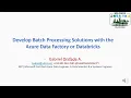 Develop Batch Processing Solutions with the Azure Data Factory or Databricks