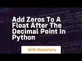 add zeros to a float after the decimal point in python