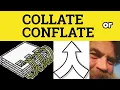 Conflate or Collate - Conflate Meaning