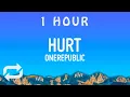 Download Lagu OneRepublic - Hurt (Lyrics) | 1 hour