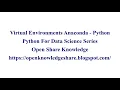 Virtual Environments Anaconda Python Python for Data Science Tutorial Open Knowledge Share