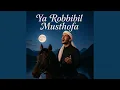 Lagu Ya Robbibil Musthofa
