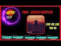 Lagu Twin · Jessica Chertock - Love Me Like You Do
