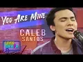 Download Lagu Caleb Santos — You Are Mine | LIVE! On Air