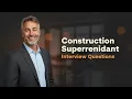 5 Construction Superintendent Interview Questions And How to Nail Them