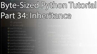 Byte-Sized Python Tutorial Part 34 Inheritance