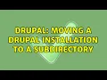 Drupal Moving a Drupal installation to a subdirectory