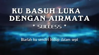 Download Success - Ku Basuh Luka Dengan Airmata MP3