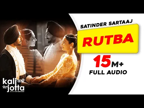 Download MP3 Rutba (Full Audio) | Satinder Sartaaj | Kali Jotta | Neeru Bajwa, Wamiqa Gabbi| Latest Punjabi Songs