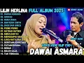 Lagu LILIN HERLINA FULL ALBUM TERBARU BAHTERA CINTA - DAWAI ASMARA - RANA DUKA LILIN HERLINA 2025