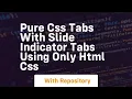 Pure css tabs with slide indicator tabs using only html css
