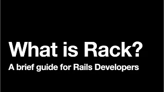 What is Rack How does it work A brief guide for Ruby on Rails Developers