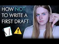 What NOT to Do When Writing Your Book s First Draft From Experience