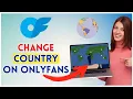 How to Change Country on OnlyFans 2025