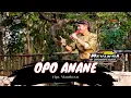 Download Lagu OPO ANANE - ULI SANJAYA | REVAN'SA INDONESIA | KAESAR AUDIO | PUMA Management | 🇮🇩