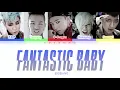 Download Lagu BIGBANG (빅뱅) - Fantastic Baby [color coded lyrics Han/Rom/Eng]