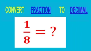 CONVERT FRACTION TO DECIMAL
