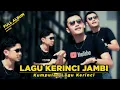 Download Lagu Kumpulan Lagu Kerinci Jambi Populer Full Album, teringat masa lalu dengar lagu ini