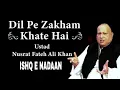 Download Lagu Dil Pe Zakham Khate Hain | Nusrat Fateh Ali Khan | Heart-Touching Sufi Qawwali