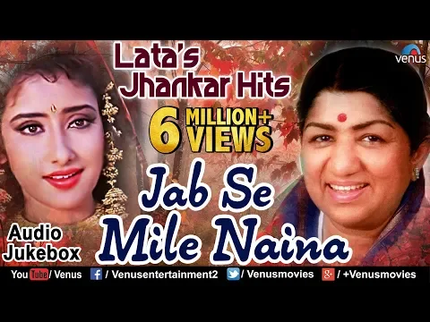 Download MP3 Lata Mangeshkar's Jhankar Hits - Jab Se Mile Naina | 90's Jhankar Beats Songs | JUKEBOX | Love Songs