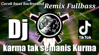 Download DJ TIKTOK VIRAL KARMA TAK SEMANIS KURMA REMIX FULLBASS TERBARU MP3