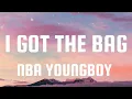 I Got The Bag - Nba youngboy