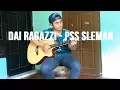 Download Lagu Lajellan 2003 - Dai Ragazzi Pss Sleman Cover Acoustic