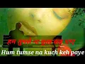 Download Lagu Hum Tumse Na kuch keh Paye || हम तुमसे न कुछ कह पाए || Ziddi (1997) ...
