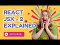 JSX in React Explained for Beginners - 2025 React Tutorial