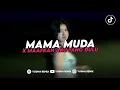 Download Lagu DJ AKU MAMA MUDA MAMA MAMA MUDA REMIX TREND TIKTOK TERBARU 2025!! 