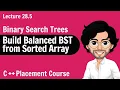 Build Balanced BST from Sorted Array C Placement Course Lecture 28 5