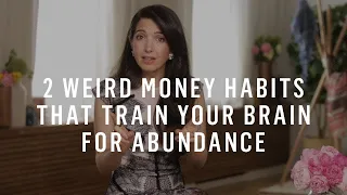 Download 2 Weird Money Habits That Tune Your Brain to an Abundance Mindset MP3