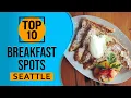 Top 10 Best Breakfast Spots in Seattle Washington State